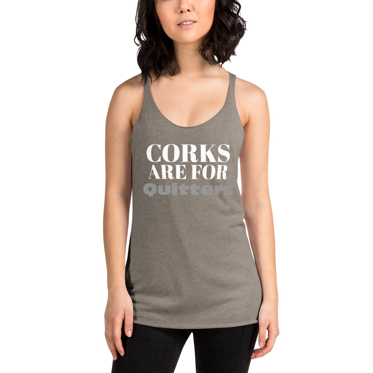 Corks Are for Quitters - Racerback Tank