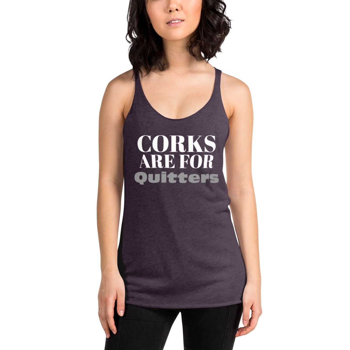 Corks Are for Quitters -  Racerback Tank