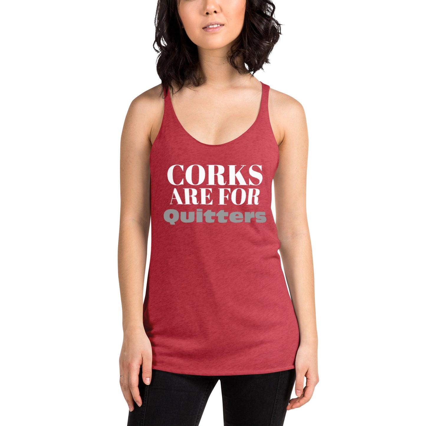 Corks Are for Quitters -  Racerback Tank