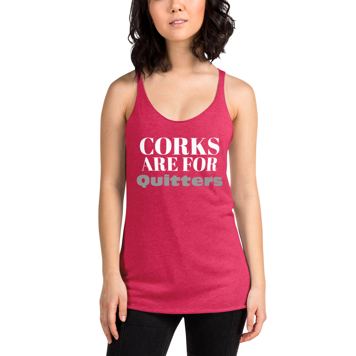 Corks Are for Quitters -  Racerback Tank